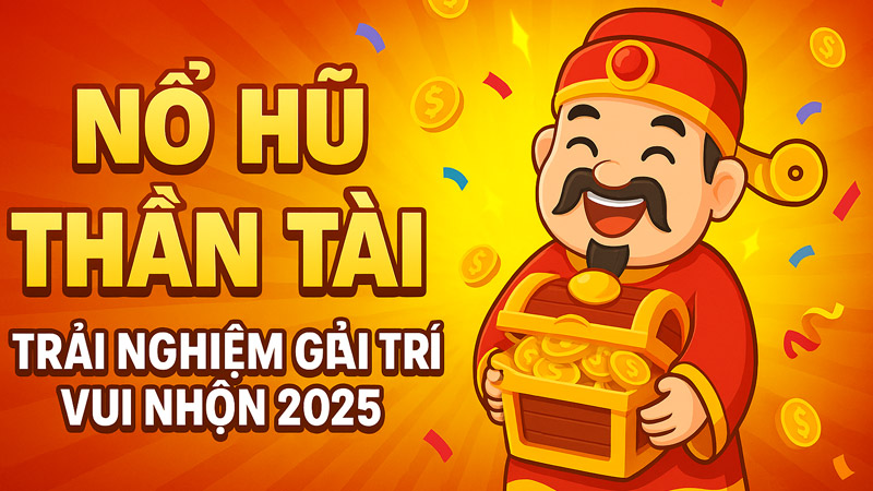 Nổ Hũ Thần Tài - Game Slot Đang Có Sức Hút Khủng Tại 5MB